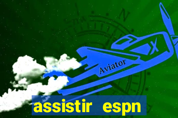 assistir espn brasil ao vivo